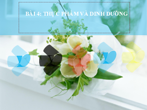Bài 4: Thực phẩm và dinh dưỡng | Bài giảng PowerPoint Công Nghệ 6 | Chân trời sáng tạo