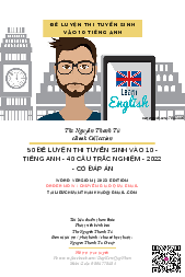 TOP 50 đề luyện thi tuyển sinh vào 10 môn Tiếng Anh năm 2022 (có đáp án)