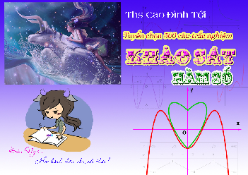 Tuyển chọn 500 câu trắc nghiệm khảo sát hàm số – Cao Đình Tới Toán 12