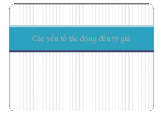 Yếu Tố Tác Động Đến Tỷ Giá và Cách Xác Định Tỷ Giá | Tài chính quốc tế | Trường Học Viện nông nghiệp Việt Nam
