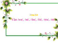 Giáo án điện tử Tiếng việt 1 bài 3 Chân trời sáng tạo: Học vần: On, ôn