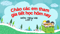 Giáo án điện tử Tiếng việt 1 Chân trời sáng tạo : Nếu không may bị lạc