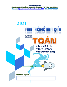 Phát triển đề tham khảo tốt nghiệp THPT 2021 môn Toán – Lê Văn Đoàn