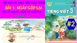 Giáo án điện tử Tiếng Việt 3 Tập 1 Bài 1 Kết nối tri thức:  Ngày gặp lại - Nói và nghe: Mùa hè của em