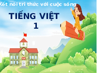 Giáo án điện tử Tiếng việt 1 bài 2 Chân trời sáng tạo: Học vần: ui, ưi
