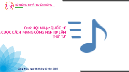 Giáo án điện tử Khoa học tự nhiên 7 bài 6 Chân trời sáng tạo : Hội nhập quốc tế cách mạng công nghiệp lần thứ tư