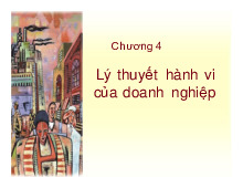 Lý thuyết hành vi của doanh nghiệp Chương 4 môn Kinh tế học vĩ mô   | Học viện Nông nghiệp Việt Nam