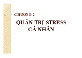 Tài liệu chương 2: Quản trị stress cá nhân môn Tâm lý xã hội | Đại học Kiến trúc Đà Nẵng