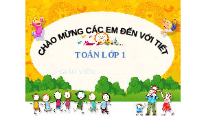 Bài 9: Luyện tập chung Bài giảng PowerPoint môn Toán 1 | sách Kết nối tri thức với cuộc sống