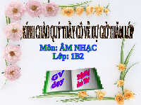 Giáo án điện tử Âm nhạc 1 Chủ đề 3 Tiết 9 Kết nối tri thức: Lớp một thân yêu