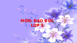 Giáo án điện tử Đạo đức 1 Bài 2 Cánh diều: Gọn gàng, ngăn nắp