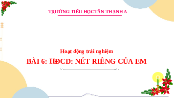 Giáo án điện tử Hoạt động trải nghiệm 3 Cánh diều: Nét riêng của em