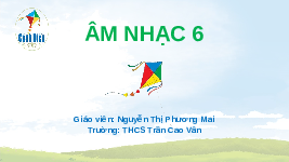 Giáo án điện tử Âm nhạc 6 Cánh diều Chủ đề 1 Bài 1: Nhạc cụ Hòa tấu (Tiết 3)