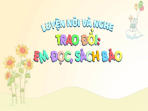 Tuần 26 - Luyện nói - Trao đổi: Em đọc sách báo | Bài giảng PowerPoint Tiếng Việt 3 | Cánh Diều