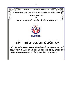 Tiểu luận môn Chủ nghĩa xã hội khoa học đề tài "Cuộc cách mạng xã hội chủ nghĩa chỉ có thể thắng lợi và thành công khi có sự lãnh đạo của Đảng cộng sản của giai cấp công nhân"