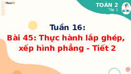 Giáo án điện tử Toán 2 Chương 2 Cánh diều: Thực hành lắp ghép, xếp hình phẳng