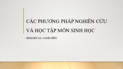 Bài 2: Các phương pháp nghiên cứu và học tập | Bài giảng PowerPoint môn Sinh học 10 | Cánh diều