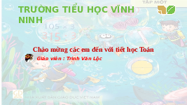 Giáo án điện tử Toán 3 Bài 3 Kết nối tri thức: Tìm thành phần trong phép cộng, phép trừ
