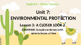 Bài giảng điện tử Tiếng anh 8 unit 7: Environmental protection- Lesson 3 | Global Success