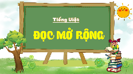 Giáo án điện tử  Tiếng Việt 4 -  Kết Nối Tri Thức:  Tuần 13: Đọc mở rộng.