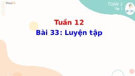 Giáo án điện tử Toán 4 Tuần 12 Bài 33 Cánh diều: Luyện tập