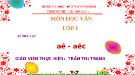 Giáo án điện tử Tiếng việt 1 bài 2 Chân trời sáng tạo: Học vần: ă, ăc