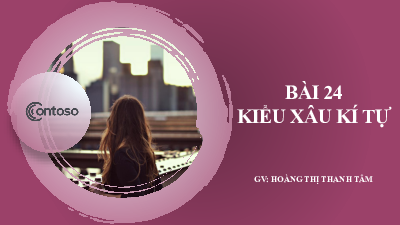 Bài 24: Xâu kí tự | Bài giảng PowerPoint môn Tin học 10 | Kết nối tri thức với cuộc sống