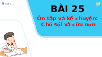 Giáo án điện tử Tiếng Việt 1 Tập 1 Bài 25 Kết nối tri thức: Ôn tập và kể chuyện