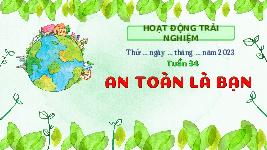 Giáo án điện tử Hoạt động trải nghiệm 3 Cánh diều: An toàn là bạn