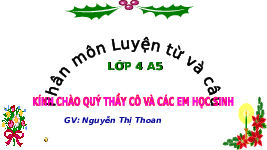 Giáo án điện tử Tiếng Việt 4 Tuần 10 Viết: Tìm hiểu cách viết đoạn văn tưởng tượng