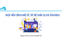 Bài giảng Nhập môn công nghệ số, trí tuệ nhân tạo và ứng dụng | Trường Đại học Sư phạm - Đại học Huế