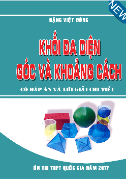 Chuyên đề khối đa diện, góc và khoảng cách – Đặng Việt Đông Toán 12
