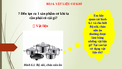 Giáo án điện tử Công nghệ 8 Bài 6 Kết nối tri thức: Vật liệu cơ khí