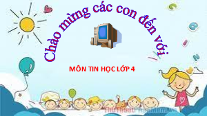 Bài giảng điện tử môn Tin học 4 | Bài 5: Thực hành soạn thảo văn bản có ảnh minh họa (CĐ E2) | Cánh diều