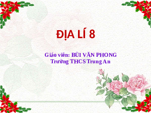 Bài giảng điện tử Địa lí 8 Bài 6 Chân trời sáng tạo : Bài 6. Đặc điểm khí hậu