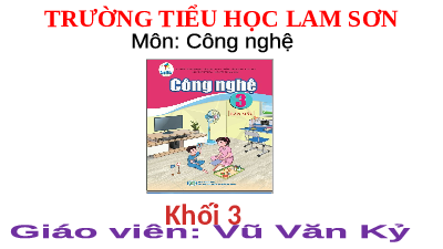 Giáo án điện tử Công nghệ 3 Bài 3 Cánh diều: Sử dụng quạt điện