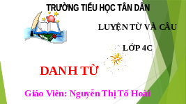 Giáo án điện tử Tiếng Việt 4 Cánh diều: Danh từ