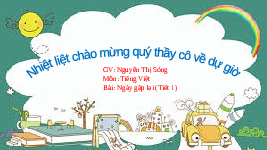 Giáo án điện tử Tiếng Việt 3 Tập 1 Bài 1 Kết nối tri thức: Ngày gặp lại - Đọc: Ngày gặp lại