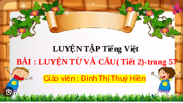Giáo án điện tử  Tiếng Việt 4 KNTT -  Kết Nối Tri Thức:  Tuần 32 Tiết 2 LTVC buổi chiều.