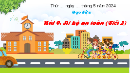 Giáo án điện tử Đạo đức 3 Bài 9 Kết nối tri thức: Đi bộ an toàn