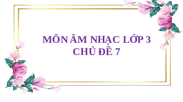 Giáo án điện tử Âm nhạc 3 Tiết 27 Cánh diều: Bạn ơi lắng nghe