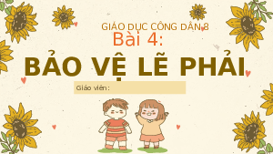 Giáo án điện tử GDCD 8 Bài 4 Cánh diều: Bảo vệ lẽ phải