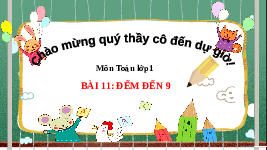Giáo án điện tử Toán học 1 bài 11 Vì sự bình đẳng: Đếm đến 9