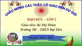 Giáo án điện tử Đạo đức 2 Bài 9 Kết nối tri thức: Cảm xúc của em