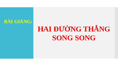 Giáo án điện tử Toán 7 Bài 3 Cánh diều: Hai đường thẳng song song