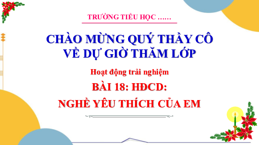 Chủ đề 5: Nghề em yêu thích - Tuần 18: Sinh hoạt công dân | Bài giảng PowerPoint Hoạt động trải nghiệm 3 | Cánh Diều