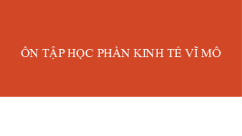 Nội dung ôn tập học phần Kinh tế vĩ mô | Trường Đại Học Nội Vụ Hà Nội