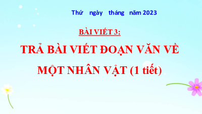Bài giảng điện tử môn Tiếng viết 4 | Viết: Trả bài viết đoạn văn về một nhân vật (trang 27) | Cánh diều