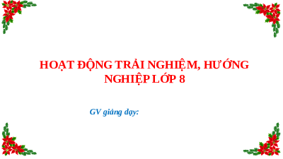 Sinh hoạt lớp - Tuần 1 | Bài giảng PowerPoint Hoạt động trải nghiệm 8 | Kết nối tri thức