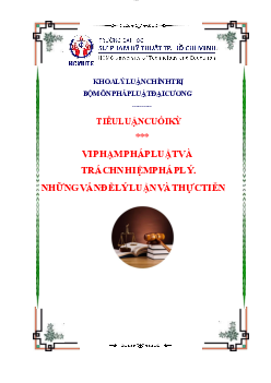 Tiểu luận môn Pháp luật đại cương đề tài "Vi phạm pháp luật và trách nhiệm pháp lý. Những vấn đề lý luận và thực tiễn"